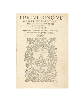 BOSSI, Girolamo (ca. 1540-ca. 1574) - I primi cinque canti d'Heliodoro....