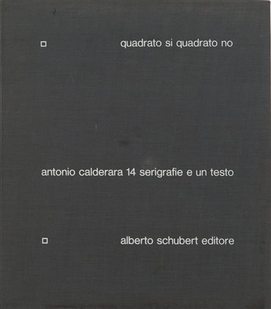ANTONIO CALDERARA (1903-1978) Quadrato si, quadrato no 1972cofanetto con 14...