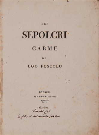 FOSCOLO, Ugo (1778-1827). Dei Sepolcri, Carme. Brescia: Nicolò Bettoni, 1807....