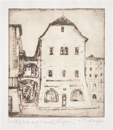 Maria Delago (St. Leonhard 1902 – Brixen 1979) Altes Waaghaus in Bozen;Altes...