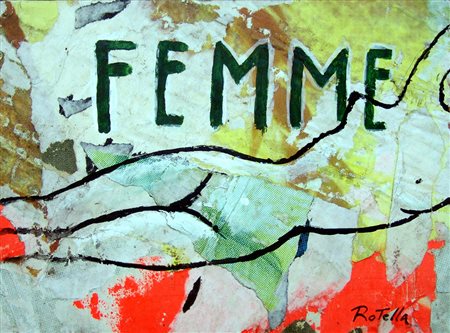 Mimmo Rotella 1918, Catanzaro (Cz) - 2006, Milano (Mi) - [Italia] Femme...