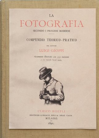 LIBRO (-) La fotografia secondo i processi moderni, compendio teorico-pratico...