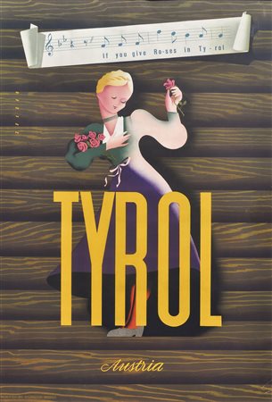 Arthur Zelger (Innsbruck 1914 – 2004) Plakat „Tyrol – Austria“,...