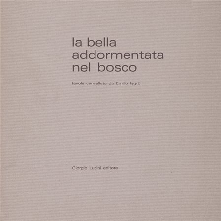 EMILIO ISGRÒ (1937)La bella addormentata nel bosco, 1972Folder contenente un...