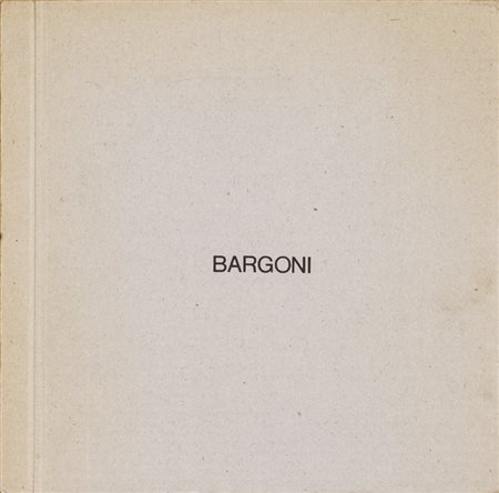 GIANCARLO BARGONI (1936)Bargoni, 1972Libro d'Artista cm 31x31x3Edizioni...