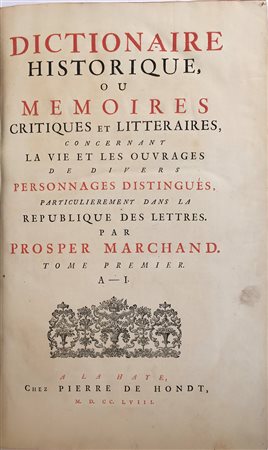 MARCHAND, Prosper - Dictionaire Historique, ou Memoires Critiques et...