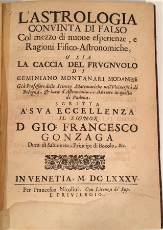 MONTANARI, Geminiano - L'astrologia convinta di falso col mezzo di nuove...