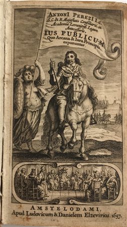 PEREZ, Antonio - Ius Publicum. Amsterdam: Ludovico e Daniele Elzevier, 1657;...