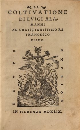 ALAMANNI, Luigi - La coltivatione. Firenze: [Bernardo Giunti], 1549. In 8vo,...