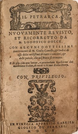 Il Petrarca nuovamente revisto, et ricorretto da M. Lodovico Dolce. Venezia:...