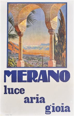 Josef Tscholl (Schlanders/Silandro 1876 – Landeck 1954) Manifesto ”Merano –...