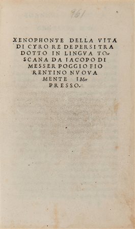 SENOFONTE (430-355 a.C.) - Della vita di Cyro re de Persi. Toscolano Maderno:...