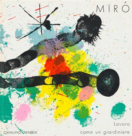 JOAN MIRÒ (1893-1983)Lavoro come un giardiniere, 1964Libro d'arte con...