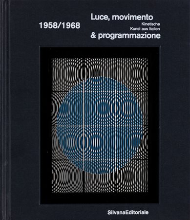 ALBERTO BIASI (1937)Luce, movimento & programmazione 1958/1968, 2001Catalogo...