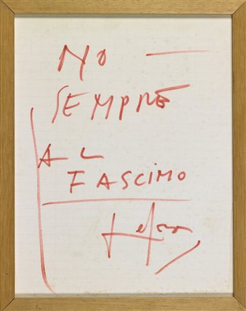VEDOVA EMILIO (1919 - 2006) Foglio antifascista. Pennarello su carta. Cm...