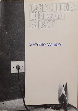 MAMBOR RENATO (1936 - 2014) Catcher Dream Boat, 1970 15x10 cm Libro d'artista...