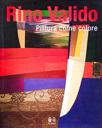 AUTORI VARILotto unico composto dai seguenti volumi:Rino Valido. Pittura come...