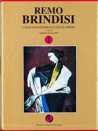 REMO BRINDISIRemo Brindisi. Catalogo generale delle opere di Remo Brindisi....