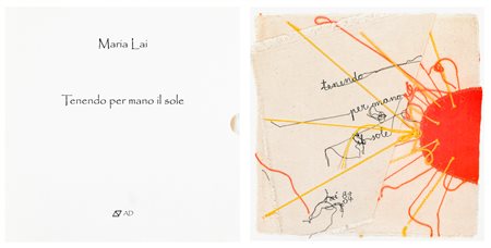 MARIA LAI (1919-2013)Tenendo per mano il sole, 2004Libro d'artecm...