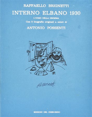 Antonio Possenti INTERNO ELBANO 1930. L'UOMO DELLA GROMMA volume contenente 5...