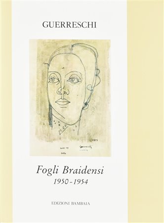 Giuseppe Guerreschi FOGLI BRAIDENSI 1950-1954 volume contenente una...