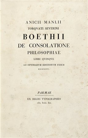 BOEZIO, Severino (465-524 a.C.) - De consolatione philosophiae. Parma: Giambatt