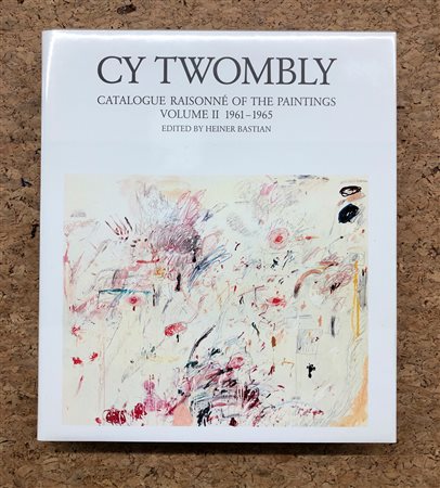 CY TWOMBLY - Cy Twombly. Catalogue raisonné of the paintings. Volume II 1961-1965, 1993