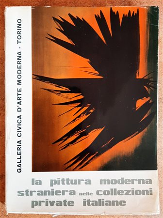 AUTORI VARI - 1961 La pittura moderna straniera nelle collezioni private italiane