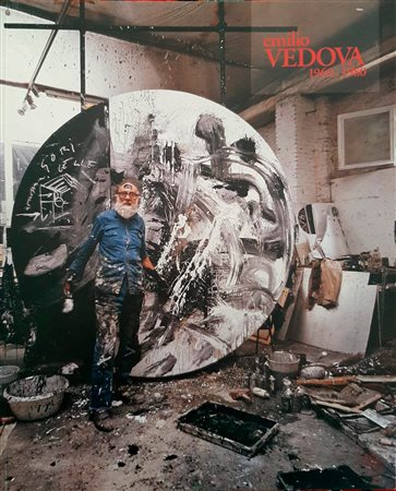 EMILIO VEDOVA - Emilio Vedova 1960-1980, 2008