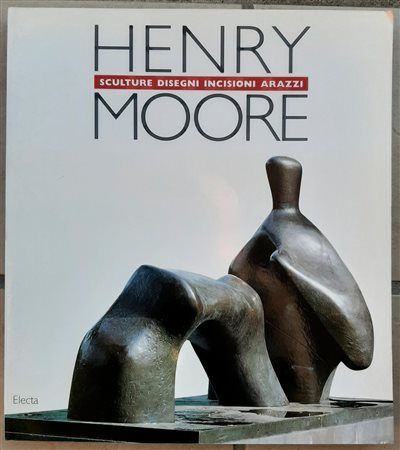 HENRY MOORE - Henry Moore. Sculture disegni incisioni arazzi, 1995