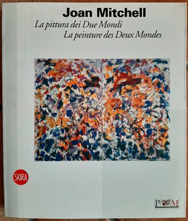 JOAN MITCHELL - La pittura dei Due Mondi, 2009