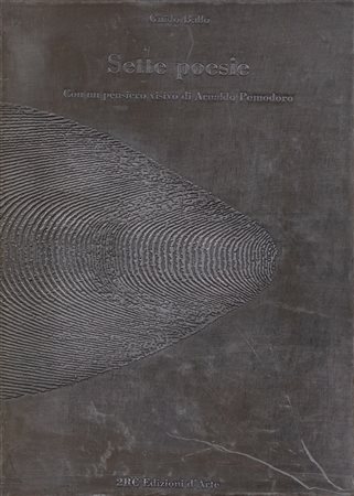 ARNALDO POMODORO (1926) - Sette poesie. Con un pensiero visivo di Arnaldo Pomodoro, 1990-1991