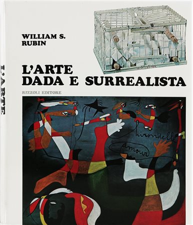 RUBIN WILLIAM S. L'arte Dada e surrealista. Libro d'arte. Cm 26x30,5x5,5....