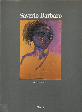 ANONIMO Saverio Barbaro: opere 1947 - 1985. Libro d'arte. Cm 20,5x28x1. Ed....