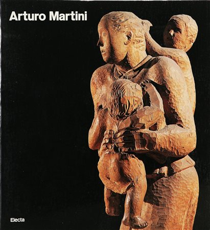 ANONIMO Arturo Martini. Libro d'arte. Cm 22x24x1,5. Ed. Electa, Milano, 1985;...