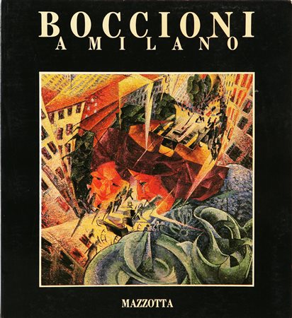 ANONIMO Boccioni a Milano. Libro d'arte. Cm 22x24x3. Gabriele Mazzotta...