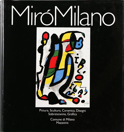 ANONIMO Mirò Milano:pittura, scultura, ceramica, disegni, sobreteiximis,...