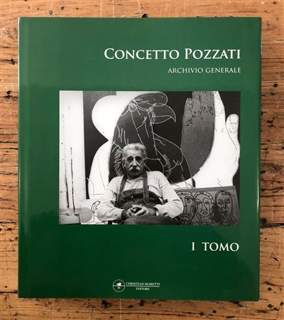 CONCETTO POZZATI - Archivio Generale. Tomo I, 2006