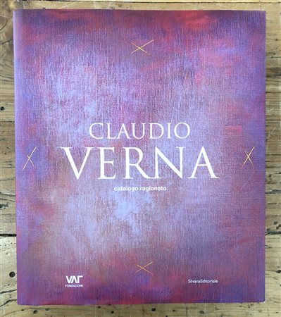 CLAUDIO VERNA - Claudio Verna. Catalogo ragionato, 2010