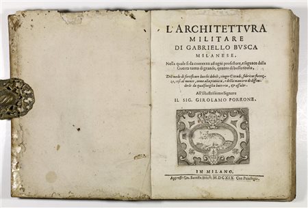 Gabriele Busca (1540 - 1605) L'Architettura Militare. Nella quale si da...