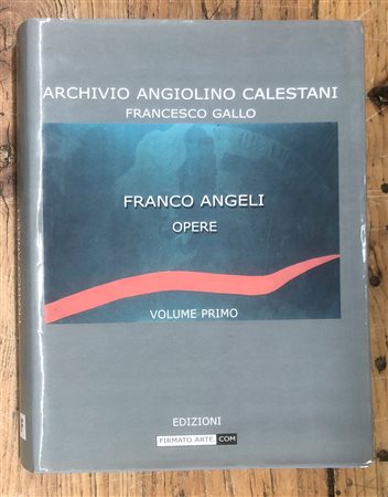 FRANCO ANGELI - Archivio Angiolino Calestani. Franco Angeli: opere, 2001