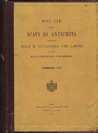 A.A.V.V. -  Notizie degli scavi di antichità, comunicate all R. Accademia dei Lincei.  Roma, 1896.  Pp. 548 + 9, centinaia di  ill. nel testo.