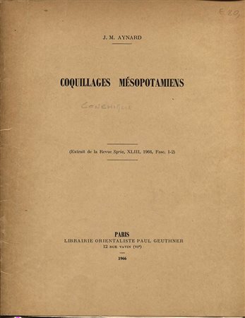 AYNARD  J. M. – Coquillages mesopotamiens.  Paris, 1966. Pp. 21 – 37, ill. nel testo. ril. ed. buono stato.