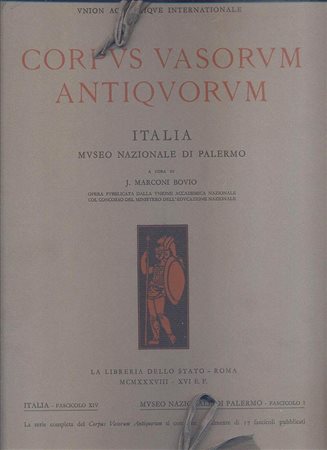 BOVIO  MARCONI  J. - Corpvs Vasorvum Antiqvorvm. Italia, Museo Nazionale di Palermo. Fascicolo I ( XIV per la serie italiana ) Roma, 1938. pp. 23, tavv. 49.