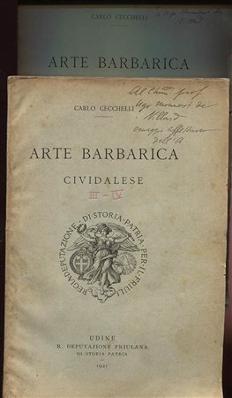 CECCHELLI  C. – Arte barbarica Cividalese. Udine, 1921\22.  2 vol. pp. 108 – 75, ill. nel testo. ril. ed. sciupata, molto rari, e importanti