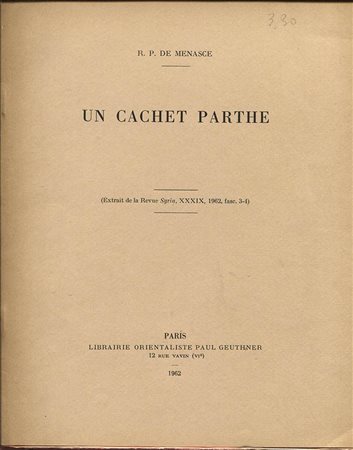 DE MENASCE  R.P. -  Un cachet parthe. Paris, 1962. Pp. 225 – 230, ill. nel testo. Ril ed  buono stato.