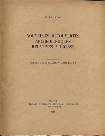 LERON  J. – Nouvelles decouvertes archeologiques relatives a Edesse.  Paris, 1961. Pp. 159, - 169, ill. nel testo. ril ed. buono stato.