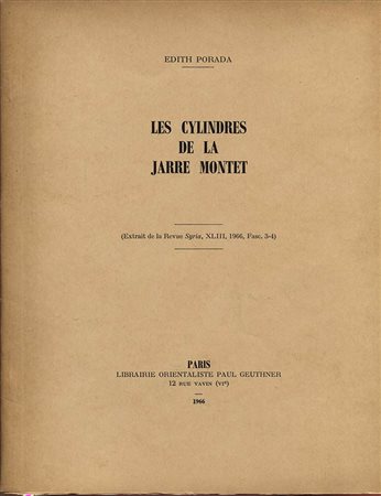 PORADA  E. -  Les cylindres de la Jarre Montet. Paris, 1966. Pp. 243 – 258, tavv. 2. Ril. ed. buono stato.