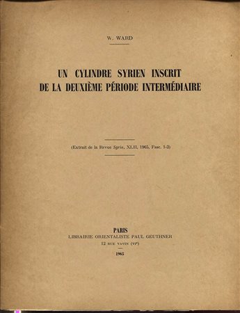 WARD W. – Un cylindre syrien inscrit de la deuxieme periode intermediaire. Paris, 1965. Pp. 35 – 44, tavv. 1 + ill. nel testo. ril. ed. buono stato.