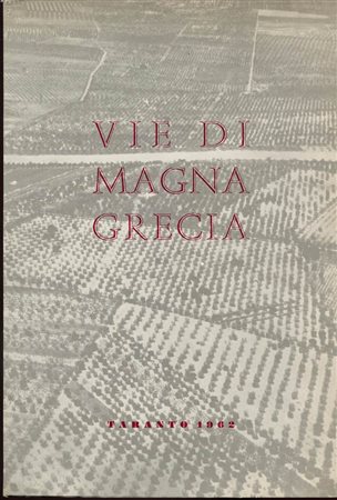 A.A.V.V. -  Vie di Magna Grecia. Atti II Convegno di studi sulla Magna Grecia tenuto a Taranto 14\18 – Ottobre, 1962.  Napoli, 1963.  Pp. 279, tavv. nel testo. ril. ed. buono stato.